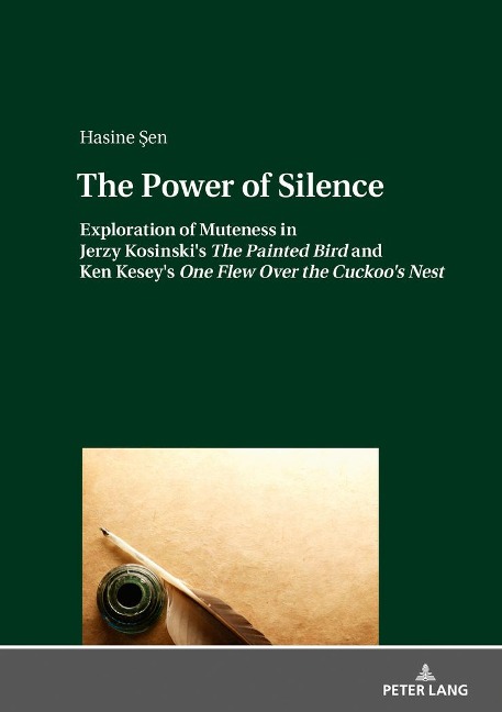 The Power of Silence: Exploration of Muteness in Jerzy Kosinskis The Painted Bird and Ken Keseys One Flew Over the Cuckoos Nest