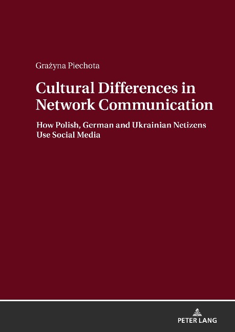 Cultural Differences in Network Communication: How Polish, German and Ukrainian Netizens Use Social Media