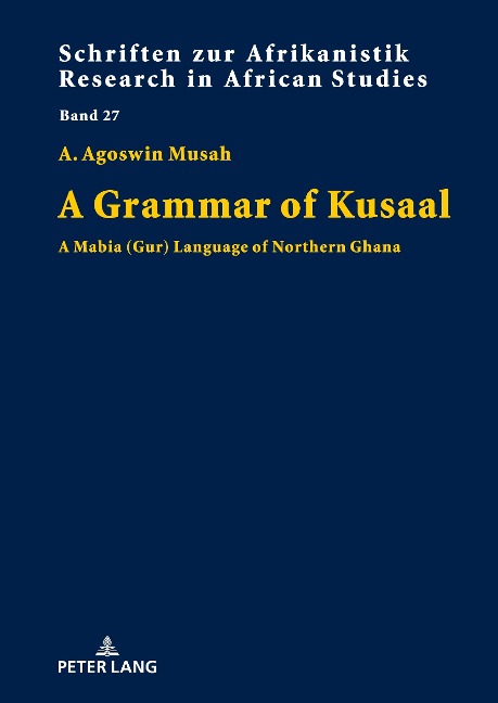 A Grammar of Kusaal: A Mabia (Gur) Language of Northern Ghana