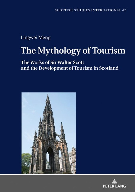 The Mythology of Tourism: The Works of Sir Walter Scott and the Development of Tourism in Scotland