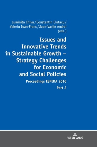 Issues and Innovative Trends in Sustainable Growth - Strategy Challenges for Economic and Social Policies Proceedings ESPERA 2016 - Part 2