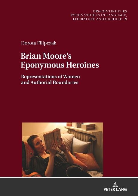 Brian Moores Eponymous Heroines: Representations of Women and Authorial Boundaries