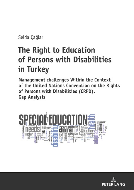 The Right to Education of Persons with Disabilities in Turkey: Within the Context of the United Nations Convention on the Rights of Persons with Disabilities (CRPD). Gap Analysis