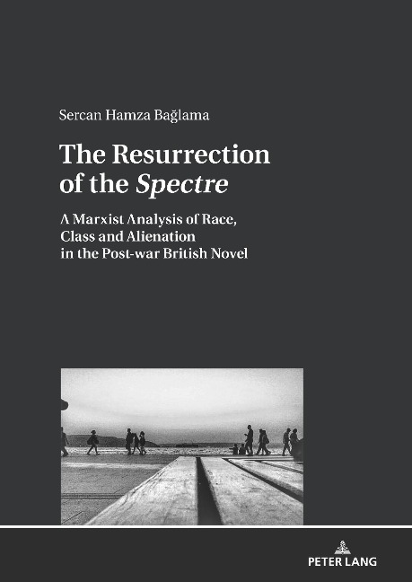 The Resurrection of the Spectre: A Marxist Analysis of Race, Class and Alienation in the Post-war British Novel