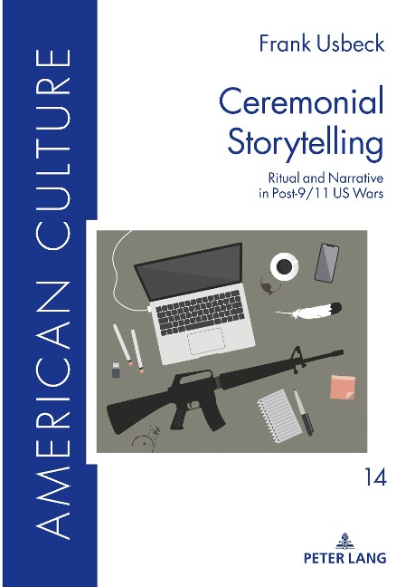 Ceremonial Storytelling: Ritual and Narrative in Post-9/11 US Wars
