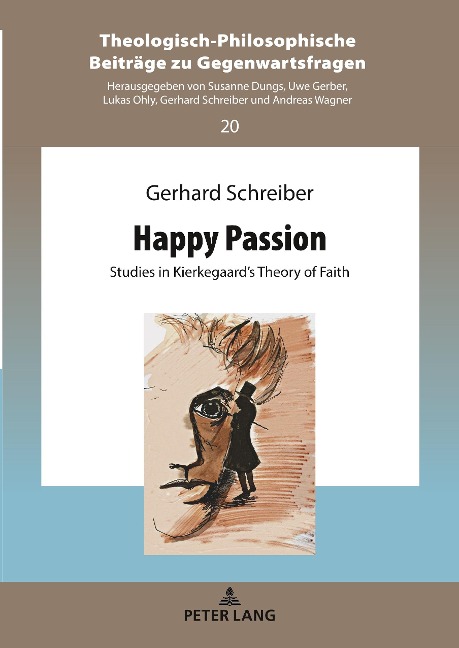 Happy Passion: Studies in Kierkegaards Theory of Faith