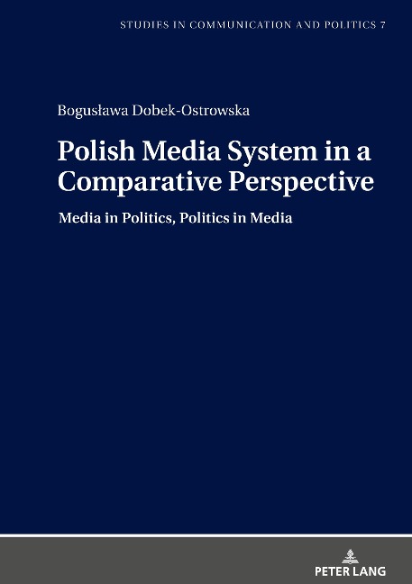 Polish Media System in a Comparative Perspective: Media in Politics, Politics in Media