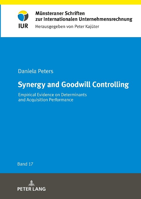 Synergy and Goodwill Controlling: Empirical Evidence on Determinants and Acquisition Performance