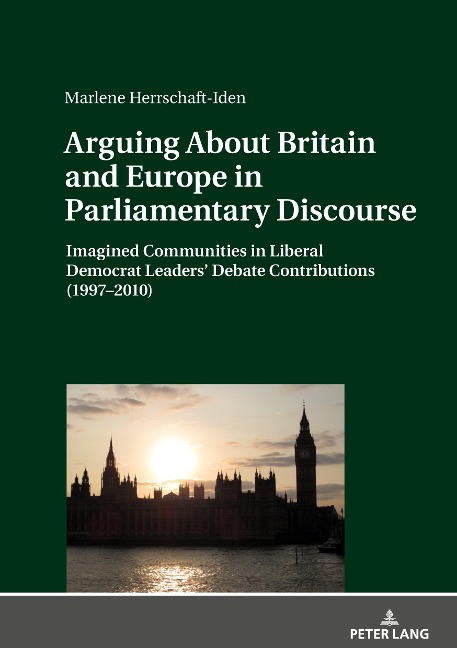 Arguing About Britain and Europe in Parliamentary Discourse: Imagined Communities in Liberal Democrat Leaders Debate Contributions (1997-2010)
