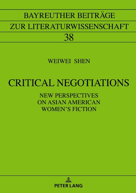 Critical Negotiations: New Perspectives on Asian American Womens Fiction