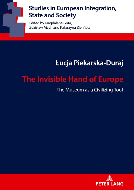 The Invisible Hand of Europe: The Museum as a Civilizing Tool