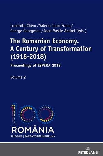 The Romanian Economy. a Century of Transformation (1918-2018) Proceedings of ESPERA 2018