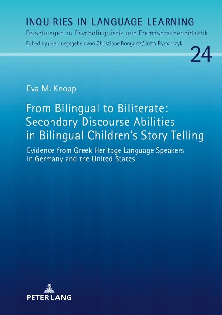 From Bilingual to Biliterate: Secondary Discourse Abilities in Bilingual Childrens Story Telling: Evidence from Greek Heritage Language Speakers in Germany and the United States