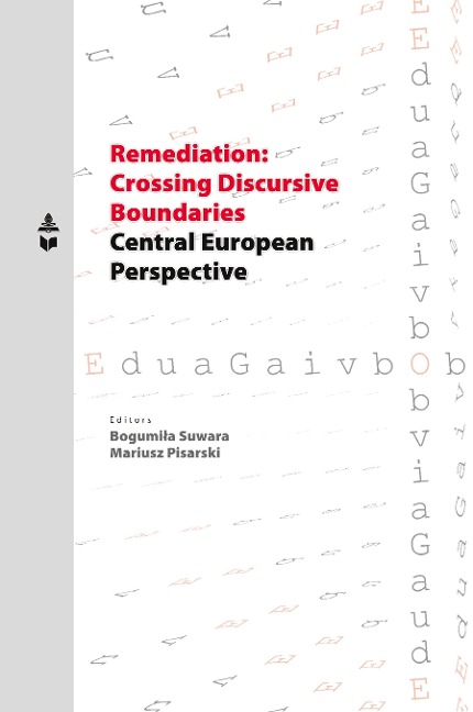 Remediation: Crossing Discursive Boundaries: Central European Perspective