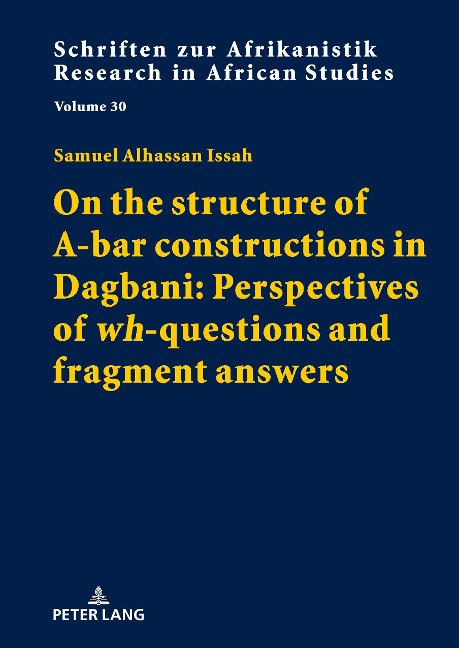 On the structure of A-bar constructions in Dagbani: Perspectives of 'wh'-questions and fragment answers