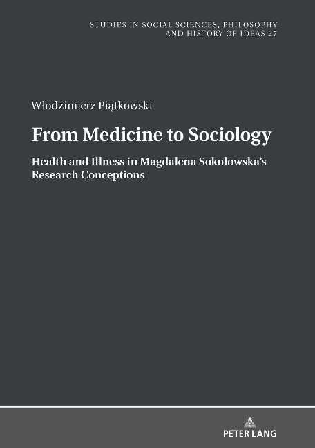 From Medicine to Sociology. Health and Illness in Magdalena Soko¿owskas Research Conceptions