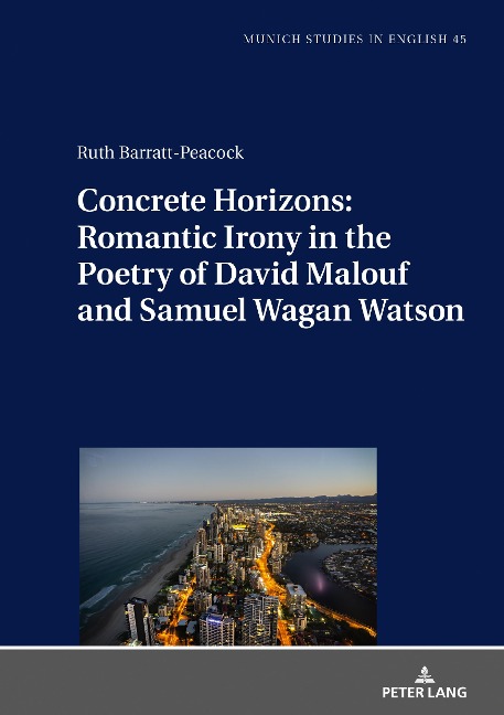 Concrete Horizons: Romantic Irony in the Poetry of David Malouf and Samuel Wagan Watson