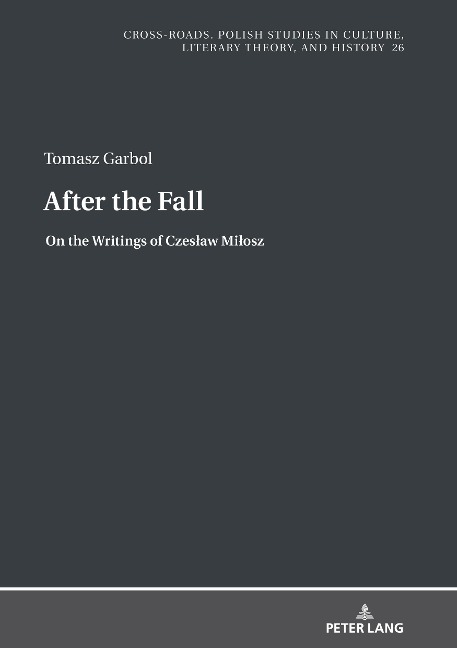 After the Fall: On the Writings of Czes¿aw Mi¿osz