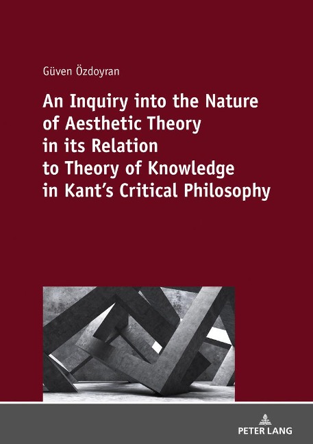 An Inquiry into the nature of aesthetic theory in its relation to theory of knowledge in Kants critical philosophy