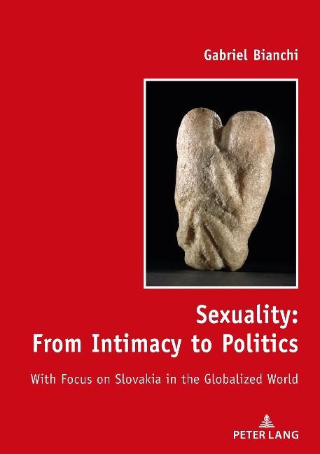 Sexuality: From Intimacy to Politics: With Focus on Slovakia in the Globalized World
