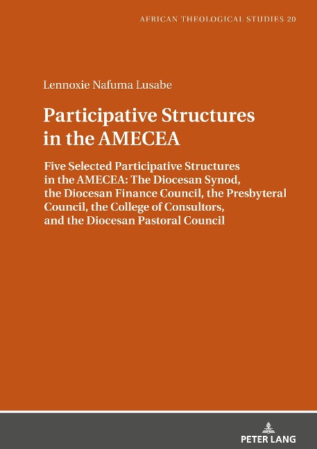 Participative Structures in the AMECEA: Five Selected Participative Structures in the AMECEA: The Diocesan Synod, the Diocesan Finance Council, the Presbyteral Council, the College of Consultors, and the Diocesan Pastoral Council