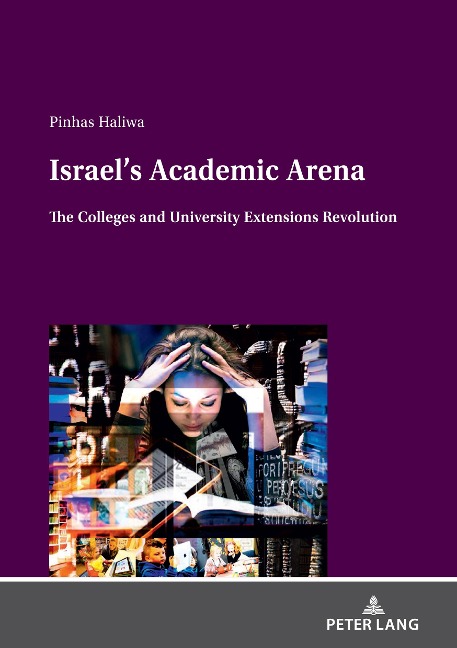 Israels Academic Arena: The Colleges and University Extensions Revolution