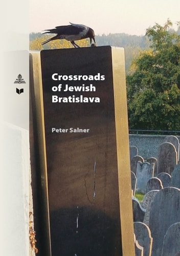 Crossroads of Jewish Bratislava An Ethnological Examination of the Jewish Community Between the 19th and 21st Centuries