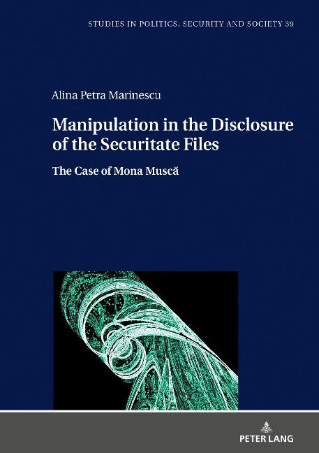 Manipulation in the Disclosure of the <I>Securitate</I> Files: The Case of Mona Musc¿