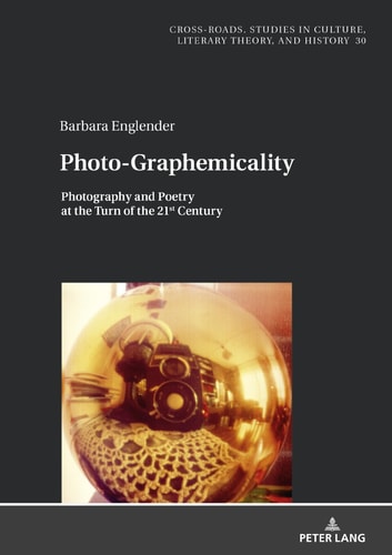Photo-graphemicality Photography and Poetry at the Turn of the 21st Century