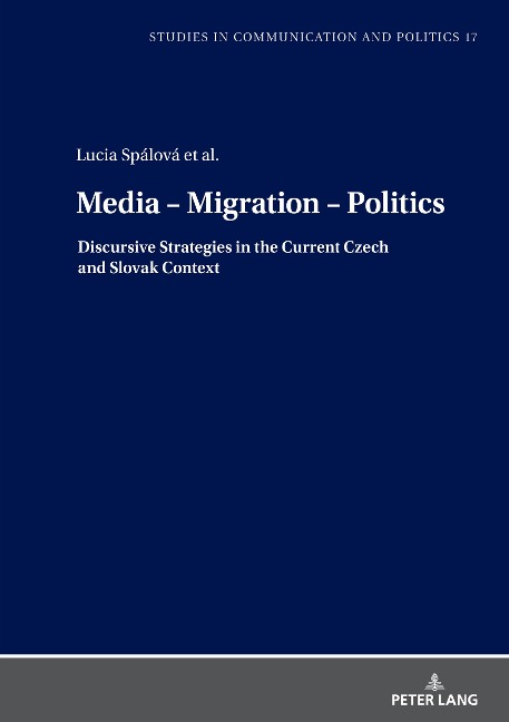 Media - Migration - Politics: Discursive Strategies in the Current Czech and Slovak Context