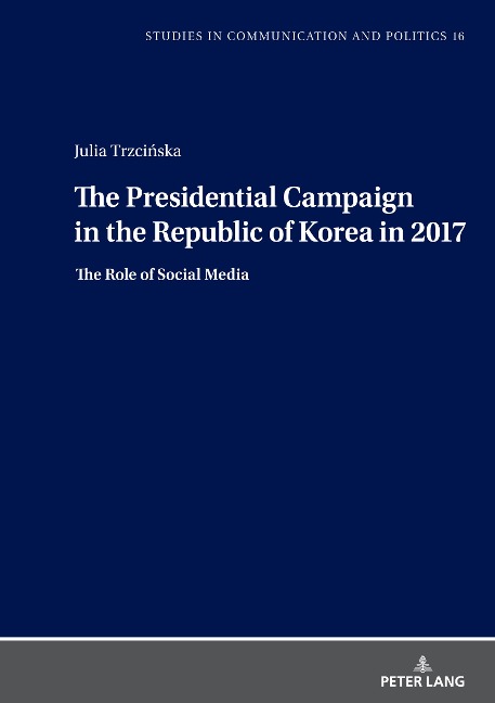 The Presidential Campaign in the Republic of Korea in 2017: The Role of Social Media
