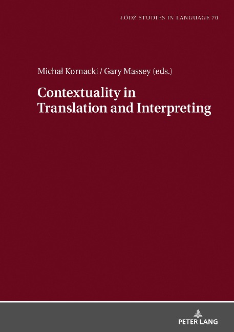 Contextuality in Translation and Interpreting: Selected Papers from the ¿ód¿-ZHAW Duo Colloquium on Translation and Meaning 2020-2021