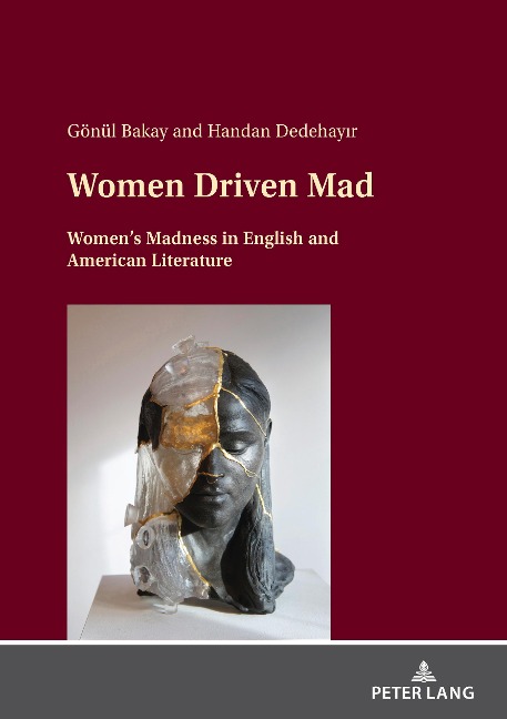 Women Driven Mad: Womens Madness in English and American Literature