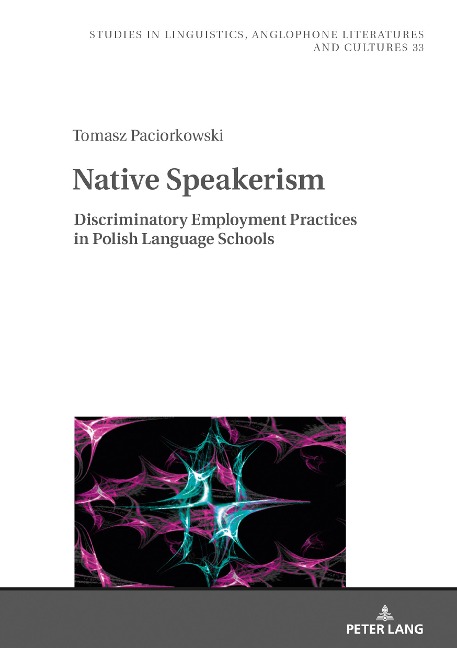 Native Speakerism: Discriminatory Employment Practices in Polish Language Schools