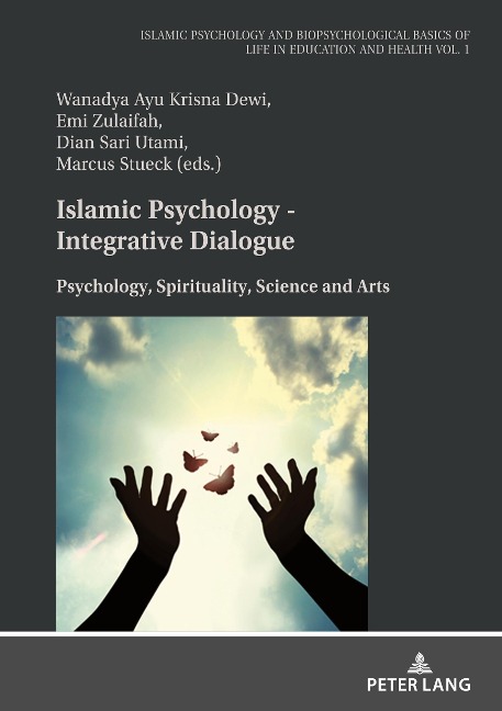 Islamic Psychology - Integrative Dialogue: Psychology, Spirituality, Science and Arts