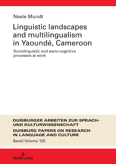 Linguistic Landscapes and Multilingualism in Yaoundé, Cameroon: Sociolinguistic and socio-cognitive processes at work
