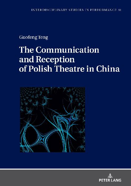 The Communication and Reception of Polish Theatre in China