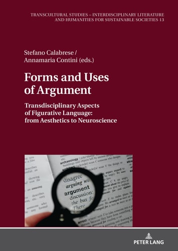 Forms and Uses of Argument Transdisciplinary Aspects of Figurative Language: from Aesthetics to Neuroscience