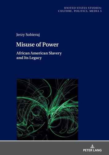 Misuse of Power African American Slavery and Its Legacy