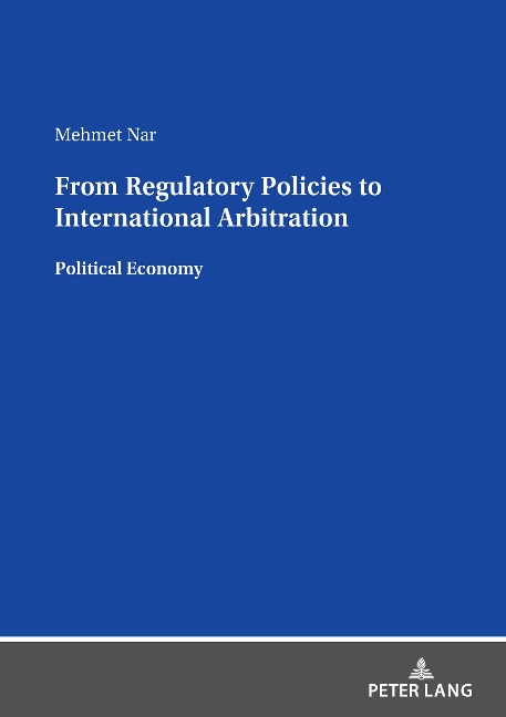 From Regulatory Policies to International Arbitration: Political Economy