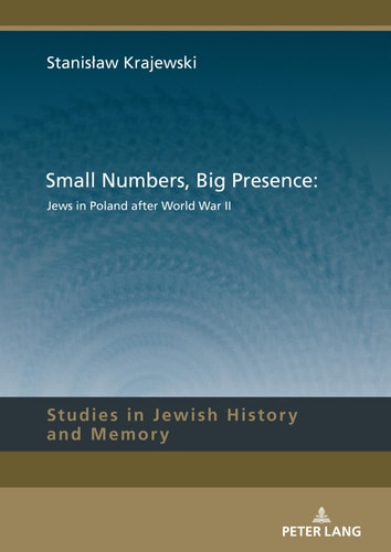 Small Numbers, Big Presence Jews in Poland After World War II