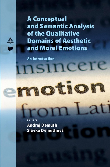 A Conceptual and Semantic Analysis of the Qualitative Domains of Aesthetic and Moral Emotions: An Introduction