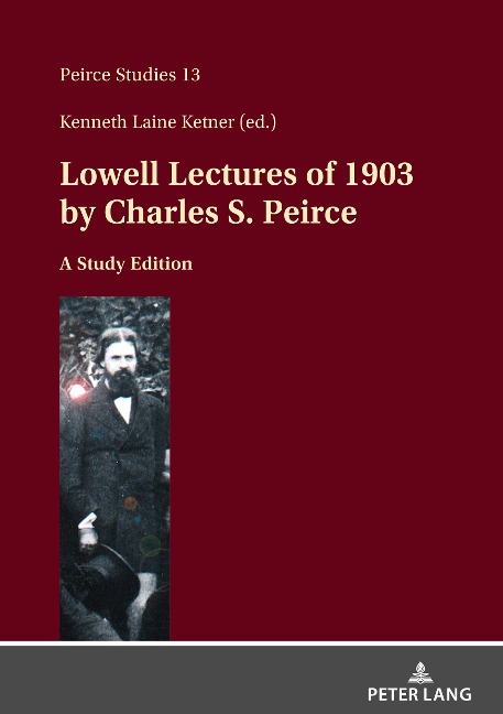 Lowell Lectures of 1903 by Charles S. Peirce: A Study Edition