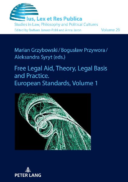 Free Legal Aid, Theory, Legal Basis and Practice. European Standards: Volume 1
