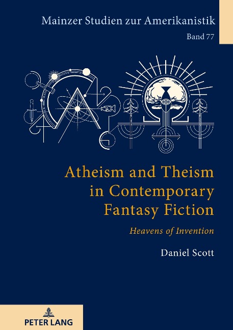 Atheism and Theism in Contemporary Fantasy Fiction: Heavens of Invention