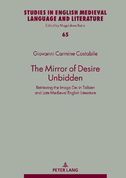The Mirror of Desire Unbidden: Retrieving the Imago Dei in Tolkien and Late Medieval English Literature
