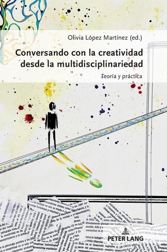 Conversando Con la Creatividad Desde la Multidisciplinariedad Teoría Y Práctica