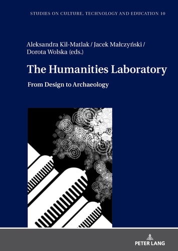 The Humanities Laboratory From Design to Archaeology