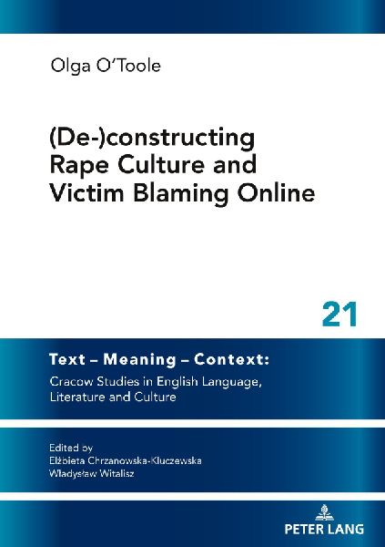 (De-)constructing Rape Culture and Victim Blaming Online: New Solutions and Critical Voices in Contemporary Literature and Language