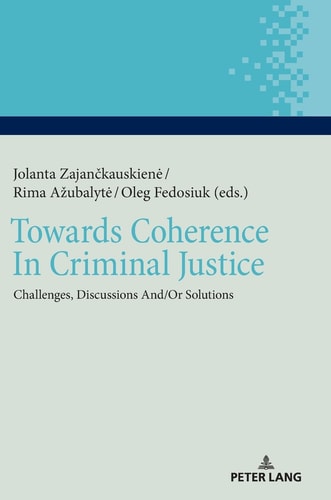Towards Coherence in Criminal Justice Challenges, Discussions And/or Solutions